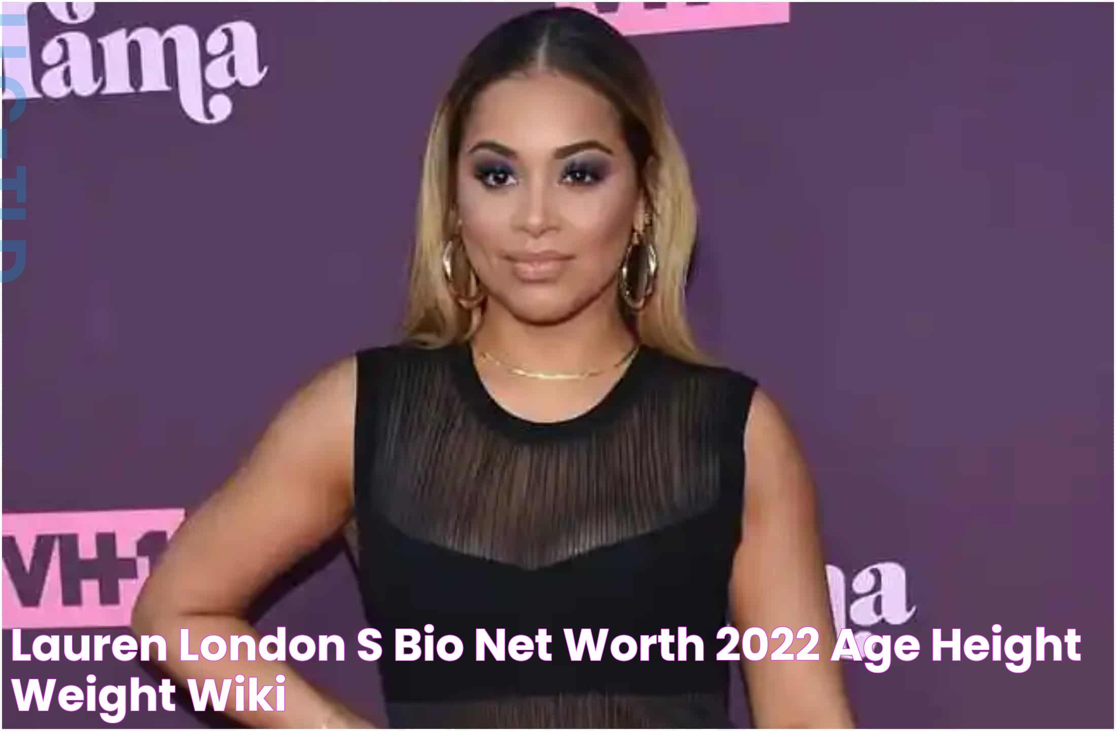 Lauren London's bio net worth 2022, age, height, weight, wiki