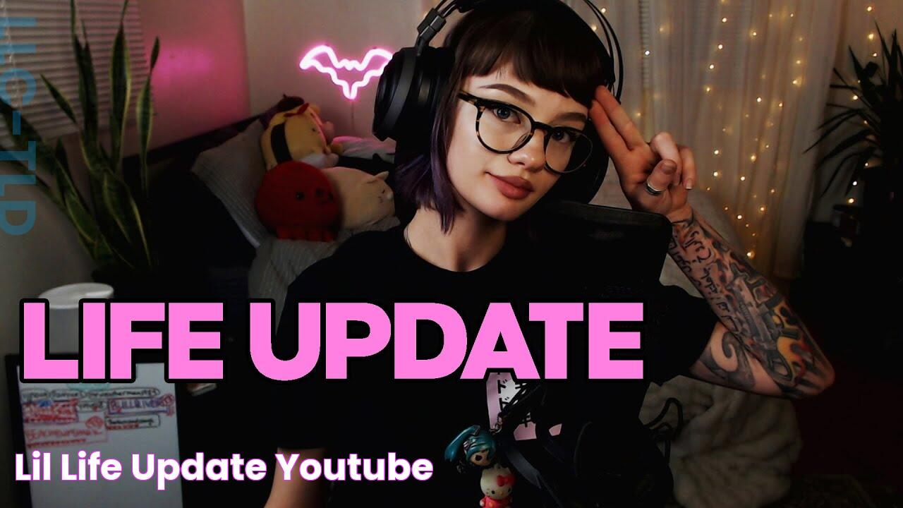 Lil life update YouTube