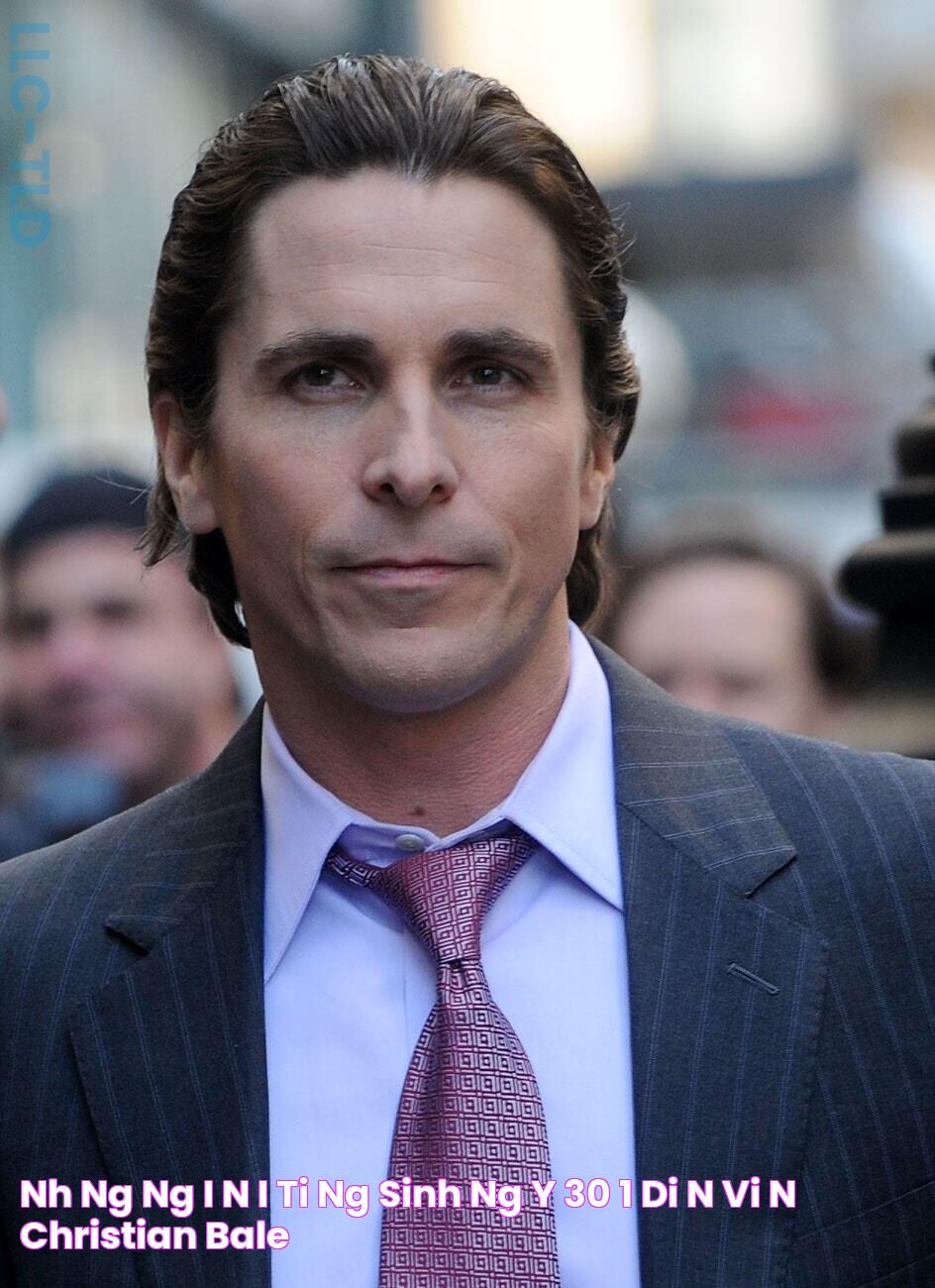 Những người nổi tiếng sinh ngày 30/1 Diễn viên Christian Bale