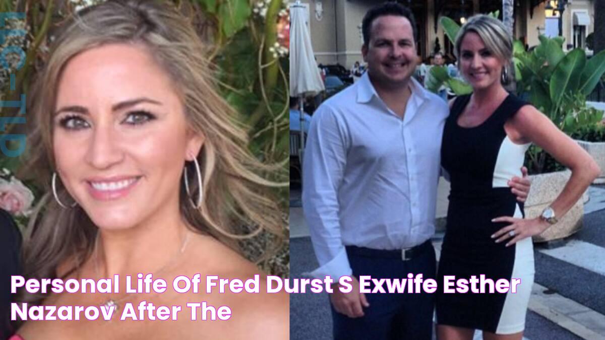 Personal life of Fred Durst's exwife, Esther Nazarov, after the