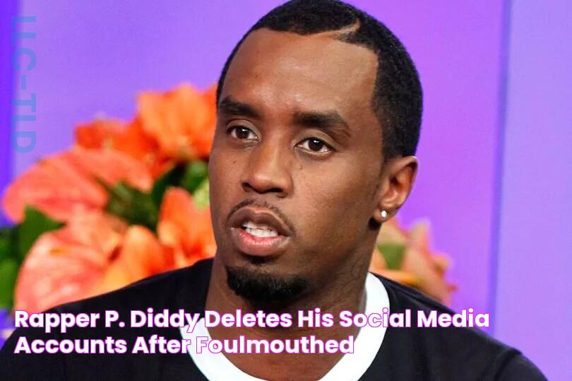 Rapper P. Diddy deletes his social media accounts after foulmouthed