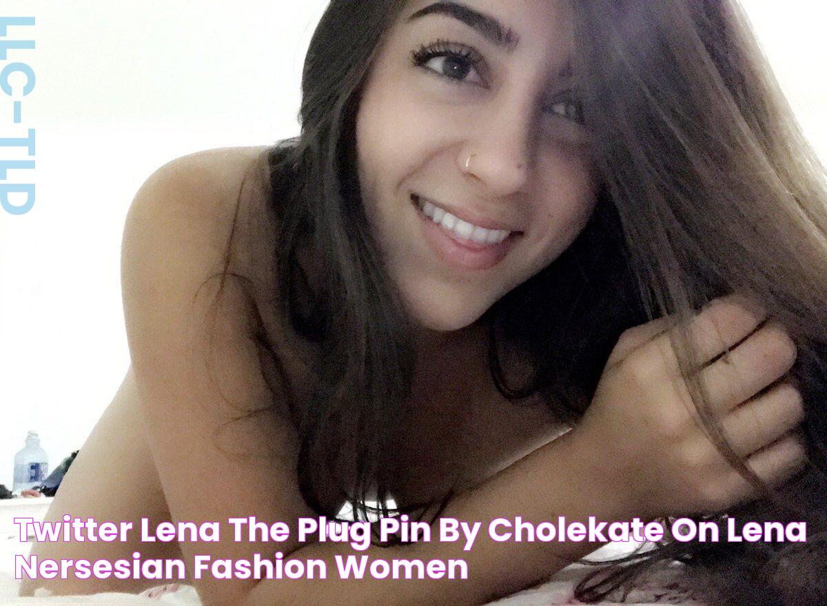 Twitter Lena The Plug, Pin By Cholekate On Lena Nersesian Fashion Women