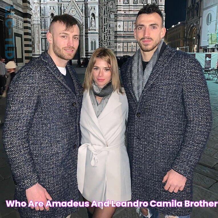 Who Are Amadeus And Leandro Camila Brother