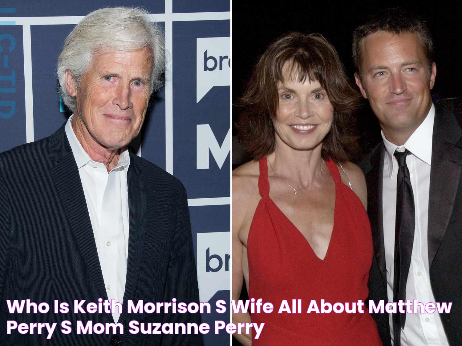 Who Is Keith Morrison's Wife? All About Matthew Perry’s Mom Suzanne Perry