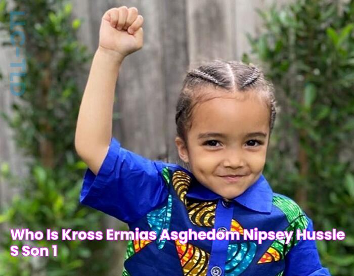 Who is Kross Ermias Asghedom, Nipsey Hussle's Son?