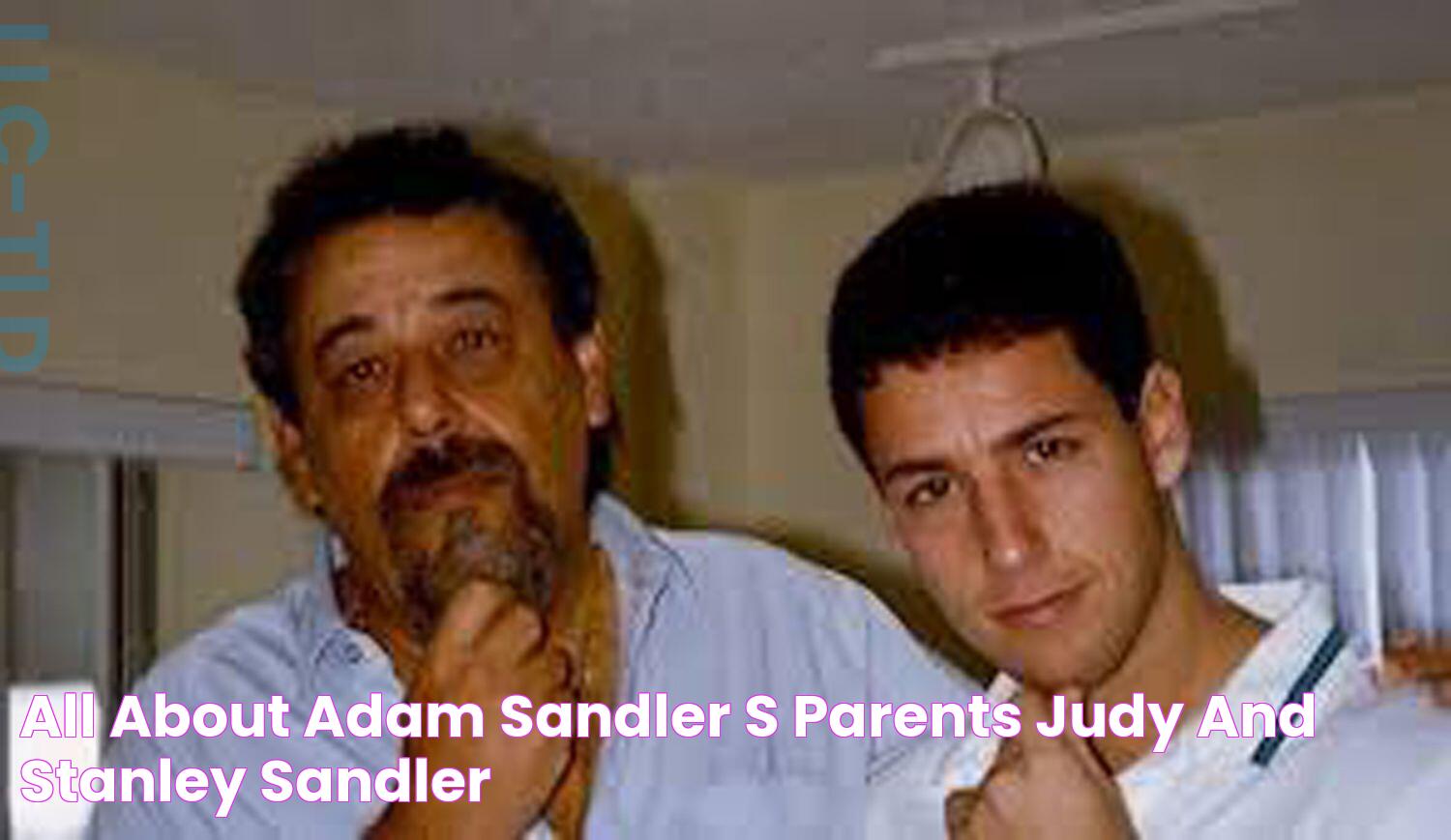 All About Adam Sandler's Parents Judy and Stanley Sandler