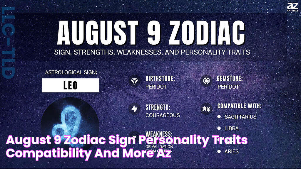 August 9 Zodiac Sign Personality Traits, Compatibility and More AZ