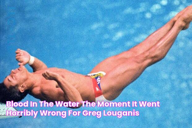 Blood in the water the moment it went horribly wrong for Greg Louganis