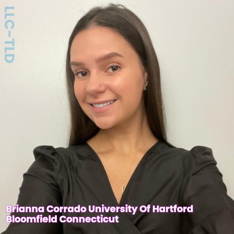 Brianna Corrado University of Hartford Bloomfield, Connecticut