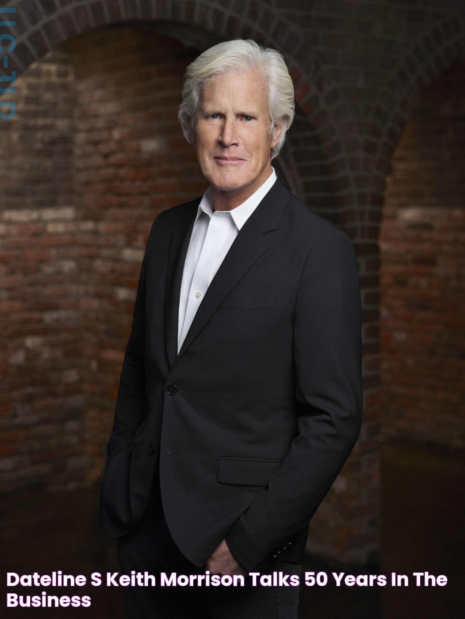 Dateline's Keith Morrison Talks 50 Years in the Business