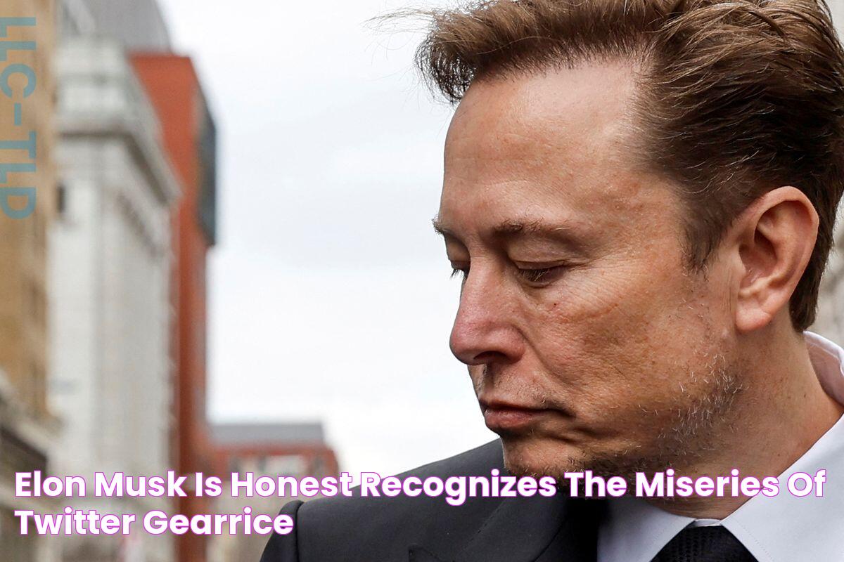 Elon Musk is honest, recognizes the miseries of Twitter GEARRICE