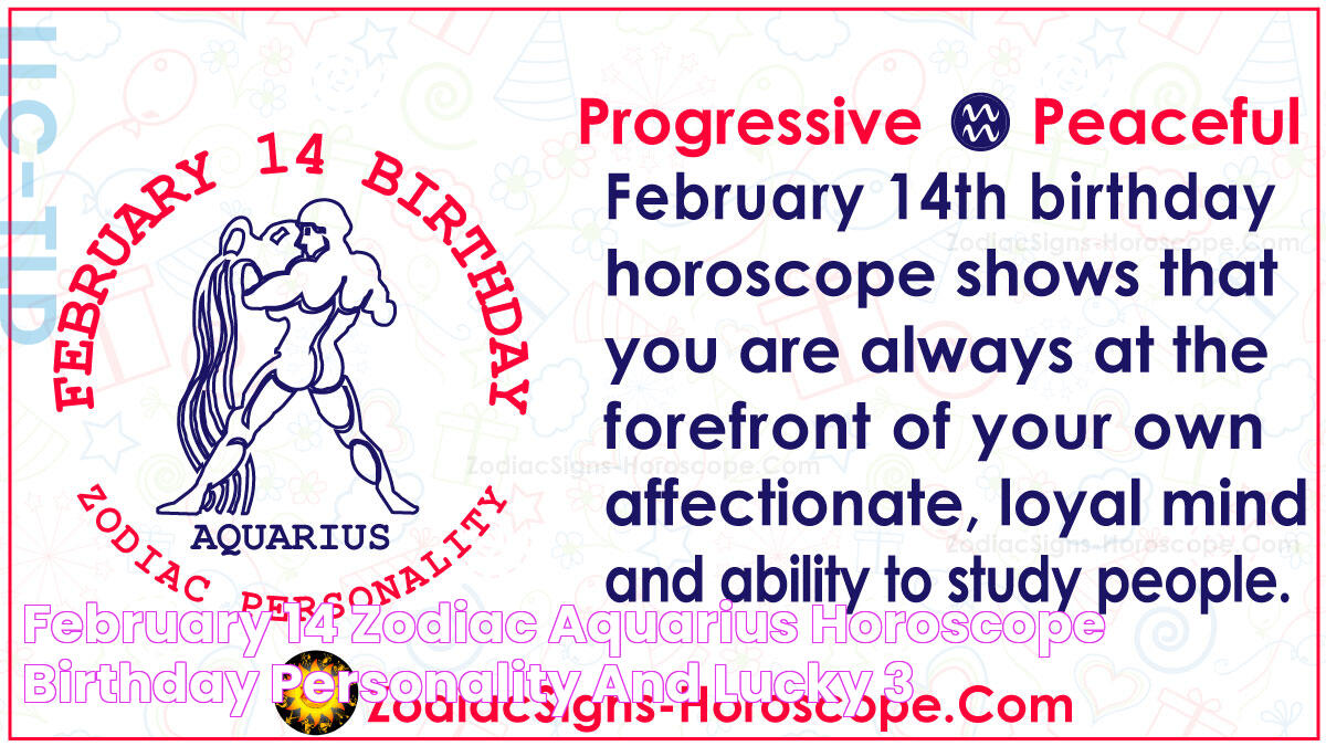 February 14 Zodiac (Aquarius) Horoscope Birthday Personality and Lucky