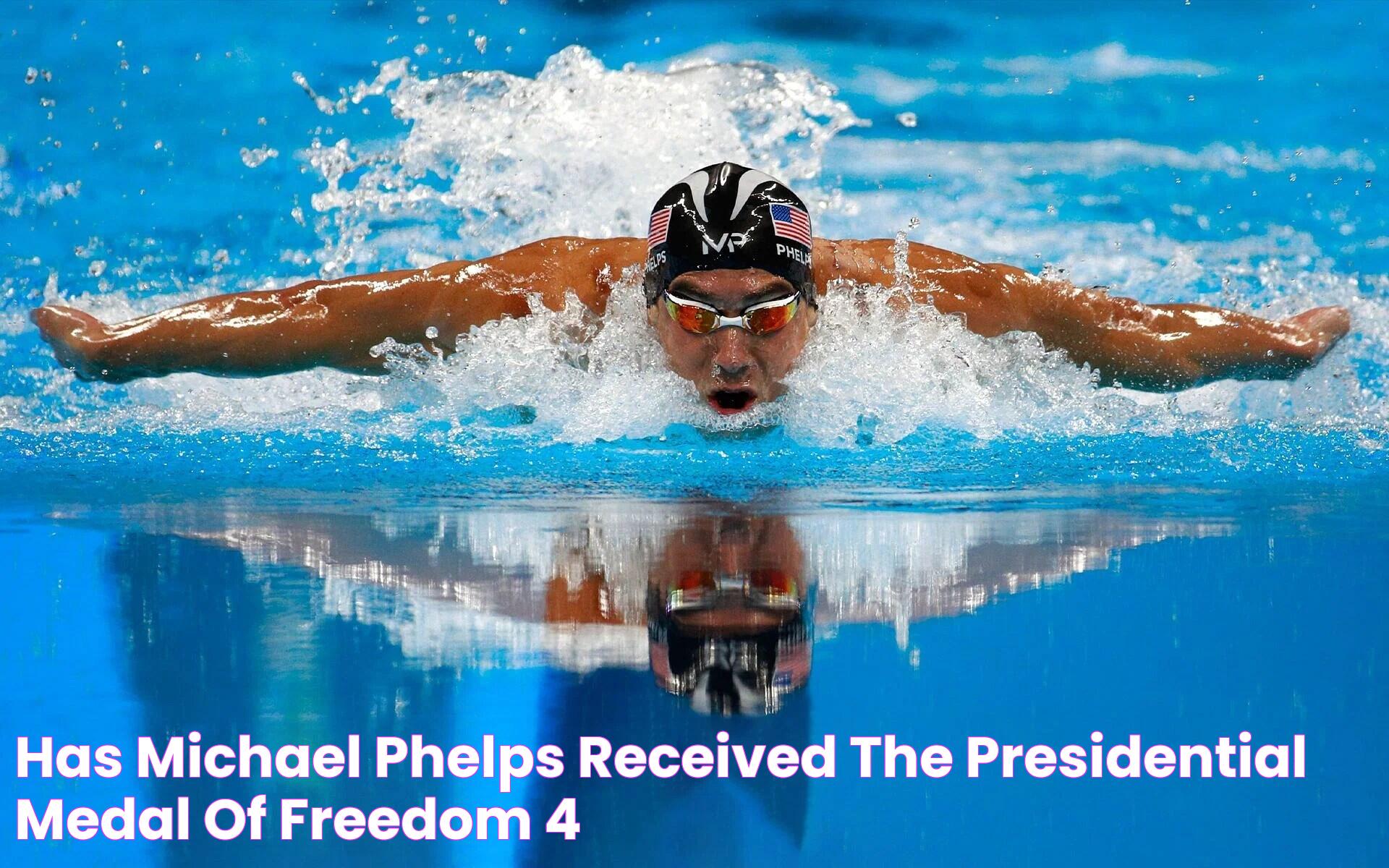 Has Michael Phelps received the Presidential Medal of Freedom