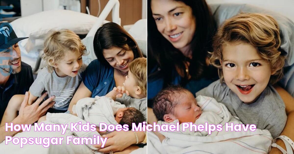 How Many Kids Does Michael Phelps Have? POPSUGAR Family