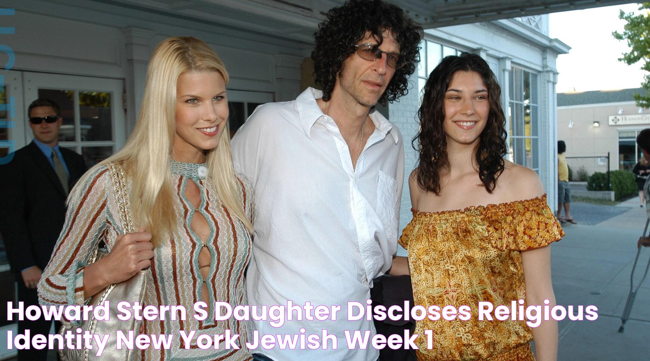 Howard Stern's Daughter Discloses Religious Identity New York Jewish Week