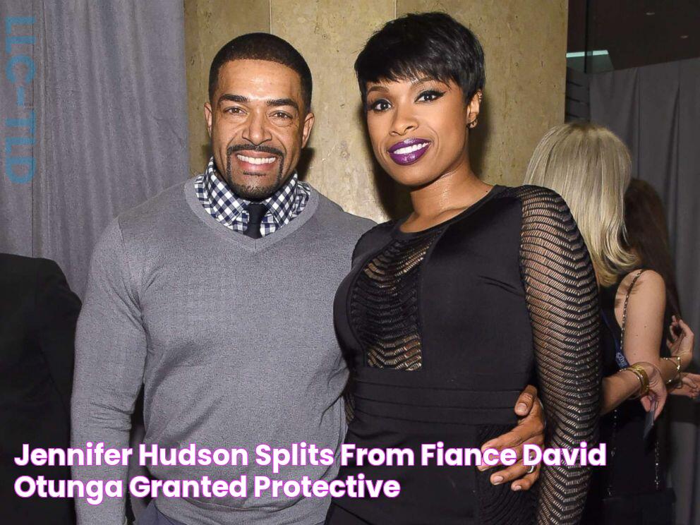 Jennifer Hudson splits from fiance David Otunga, granted protective