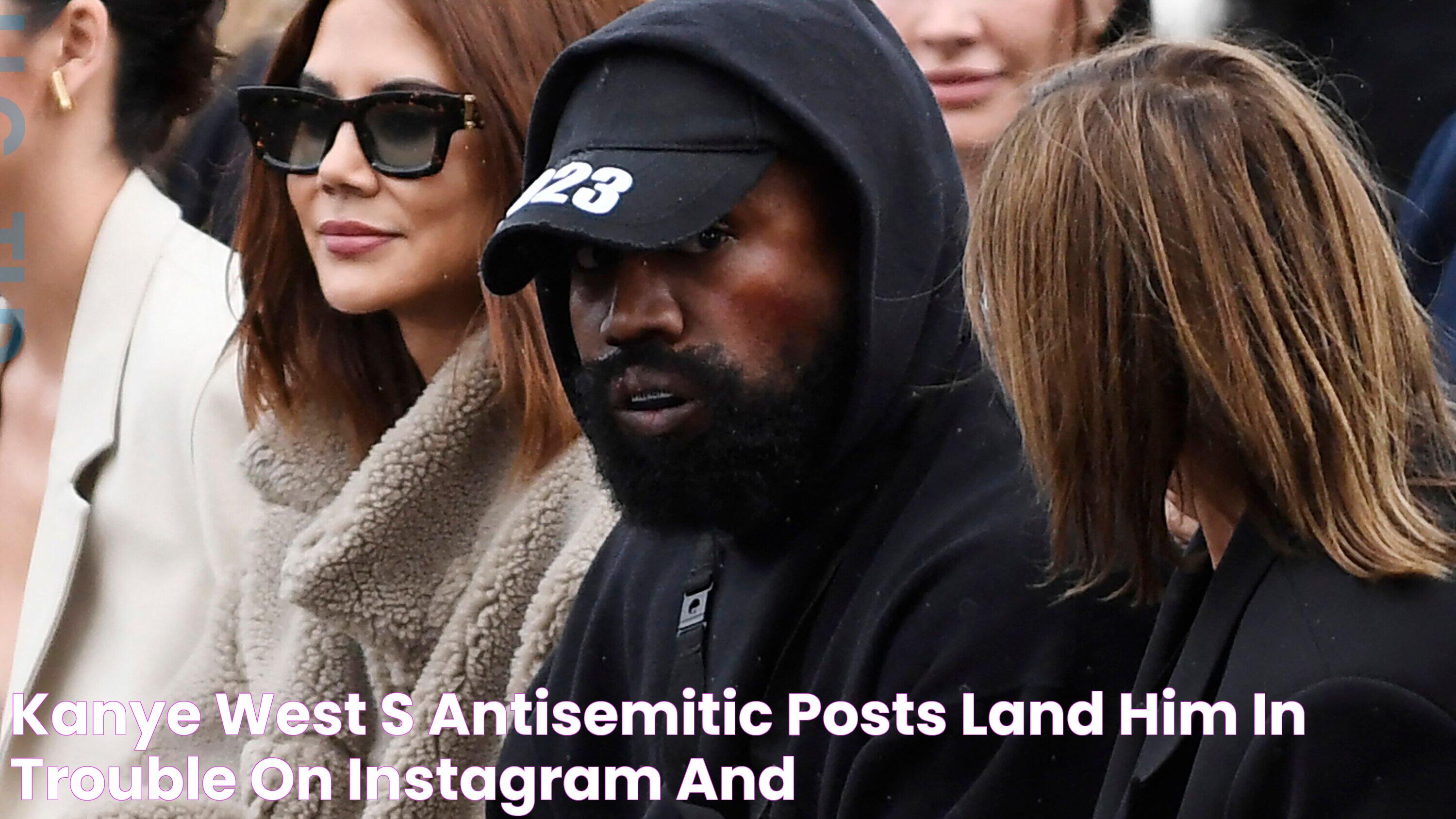 Kanye West’s Antisemitic Posts Land Him in Trouble on Instagram and