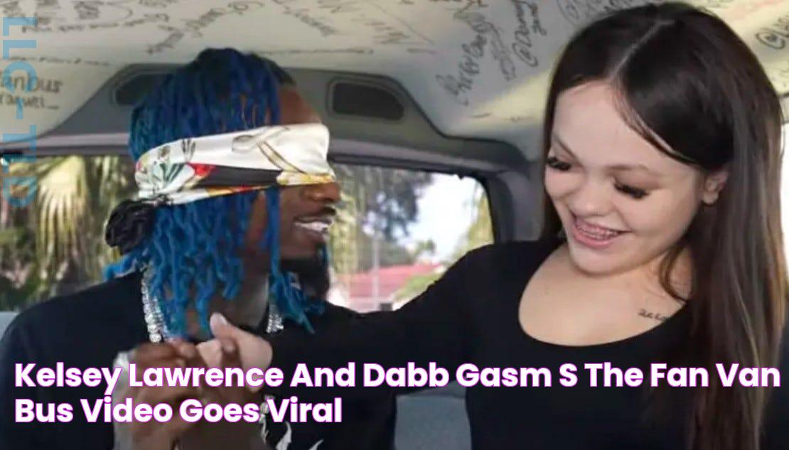 Kelsey Lawrence And Dabb Gasm's The Fan Van / Bus Video Goes Viral