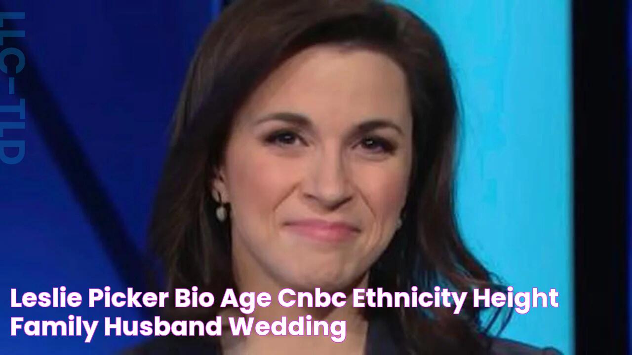 Leslie Picker Bio, Age, CNBC, Ethnicity, Height, Family, Husband, Wedding