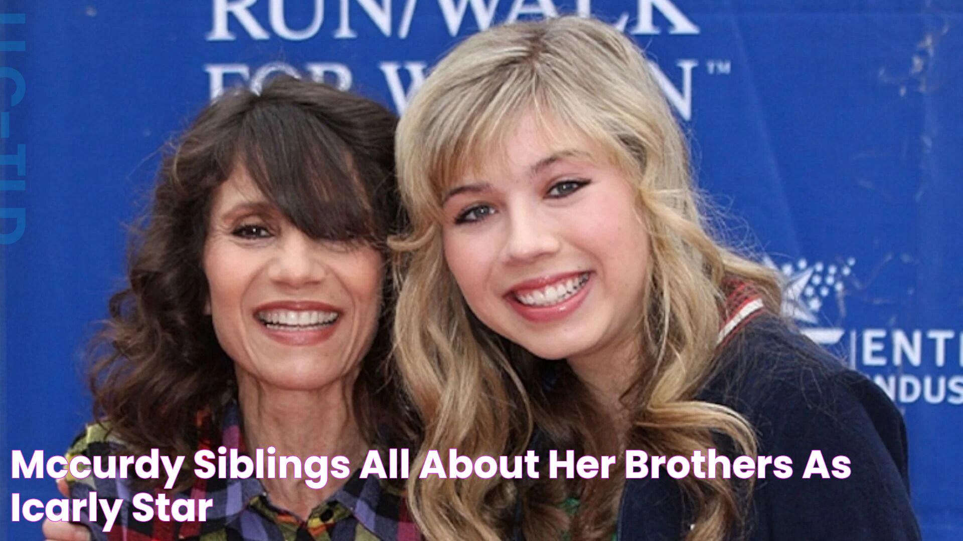 McCurdy siblings All about her brothers as iCarly star