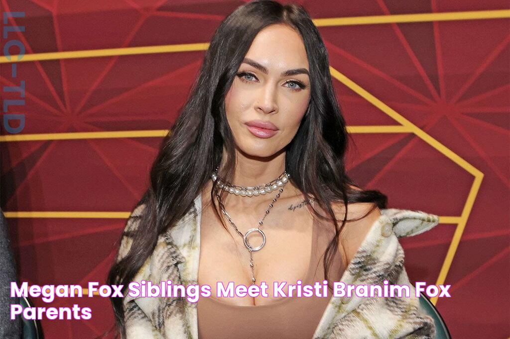 Megan Fox Siblings Meet Kristi Branim Fox Parents