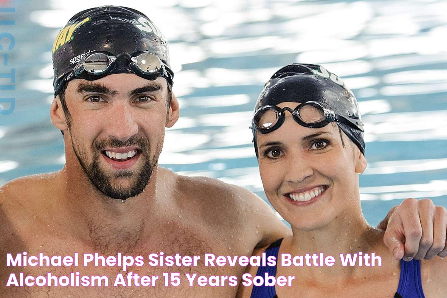 Michael Phelps' Sister Reveals Battle with Alcoholism After 15 Years Sober