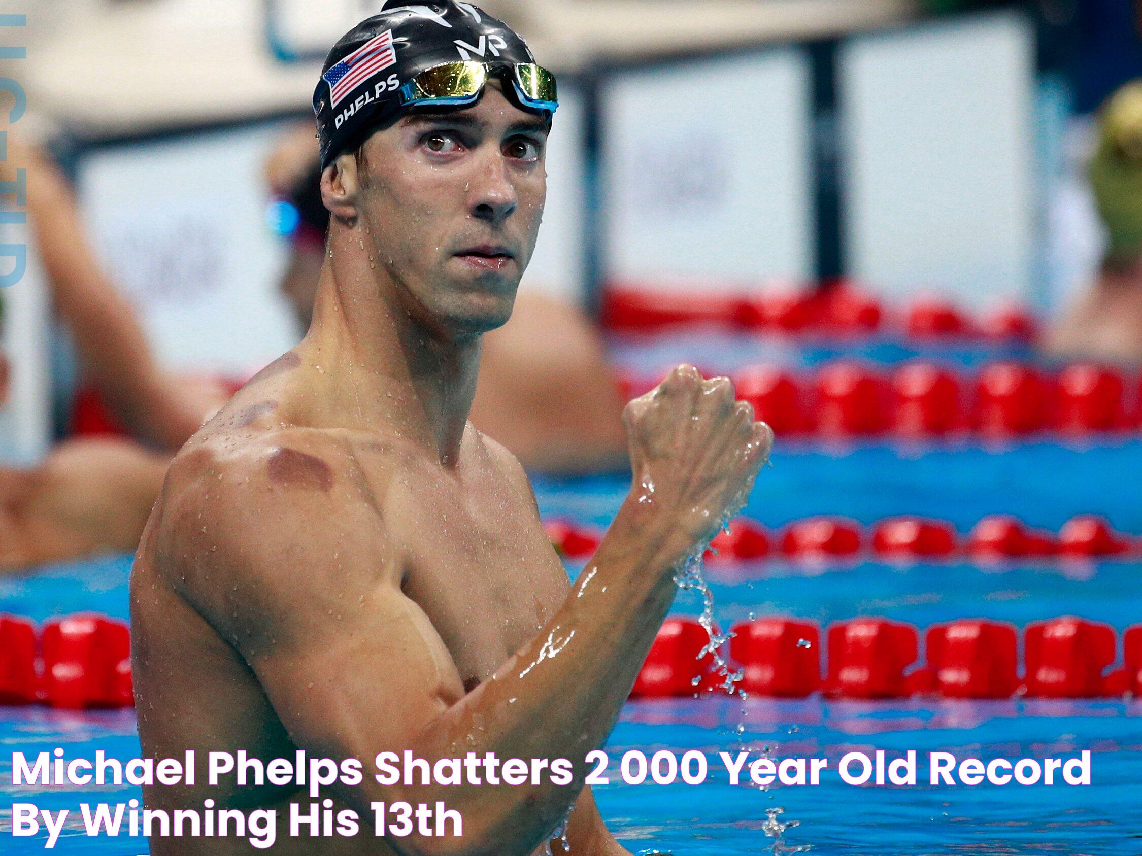 Michael Phelps shatters 2,000 year old record by winning his 13th