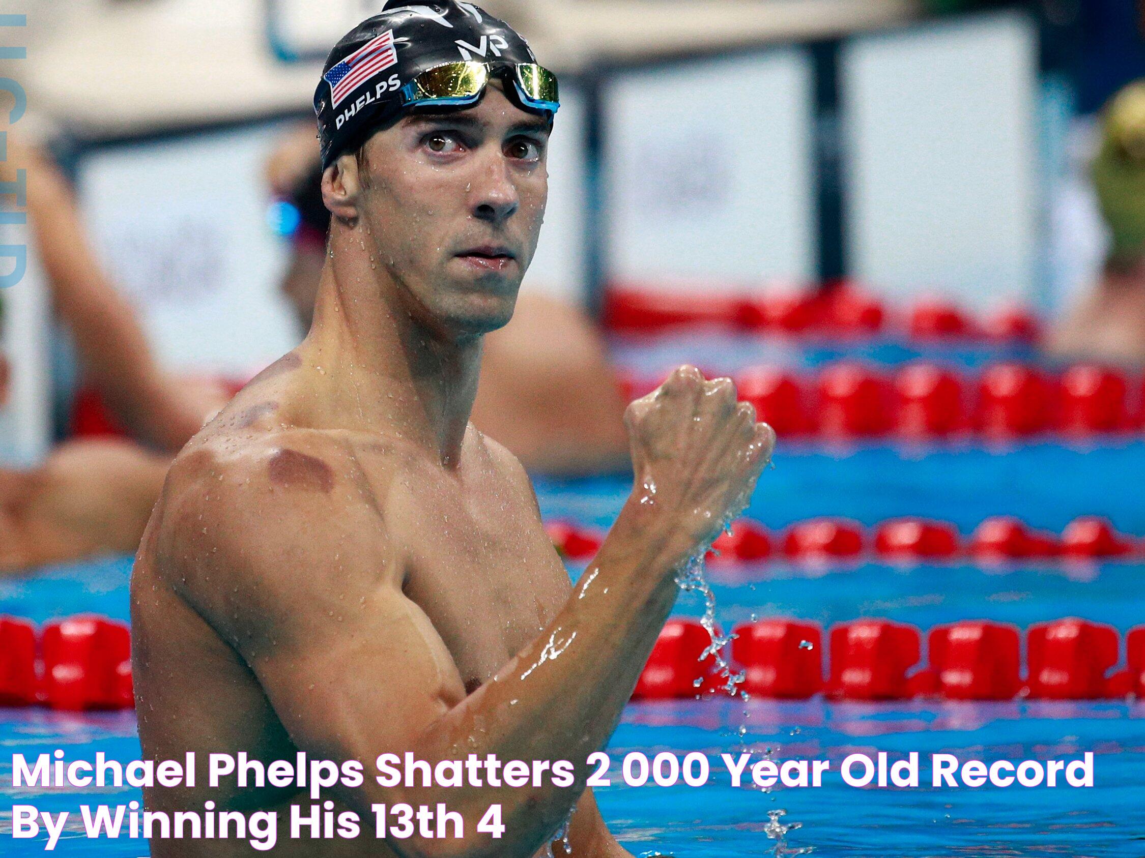 Michael Phelps shatters 2,000 year old record by winning his 13th