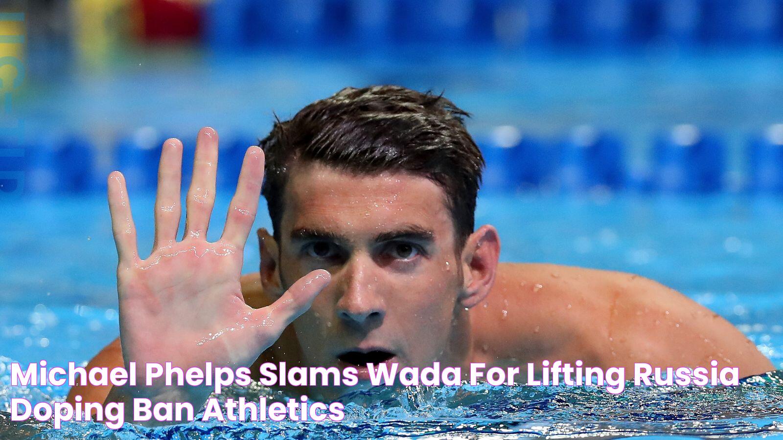 Michael Phelps slams WADA for lifting Russia doping ban Athletics