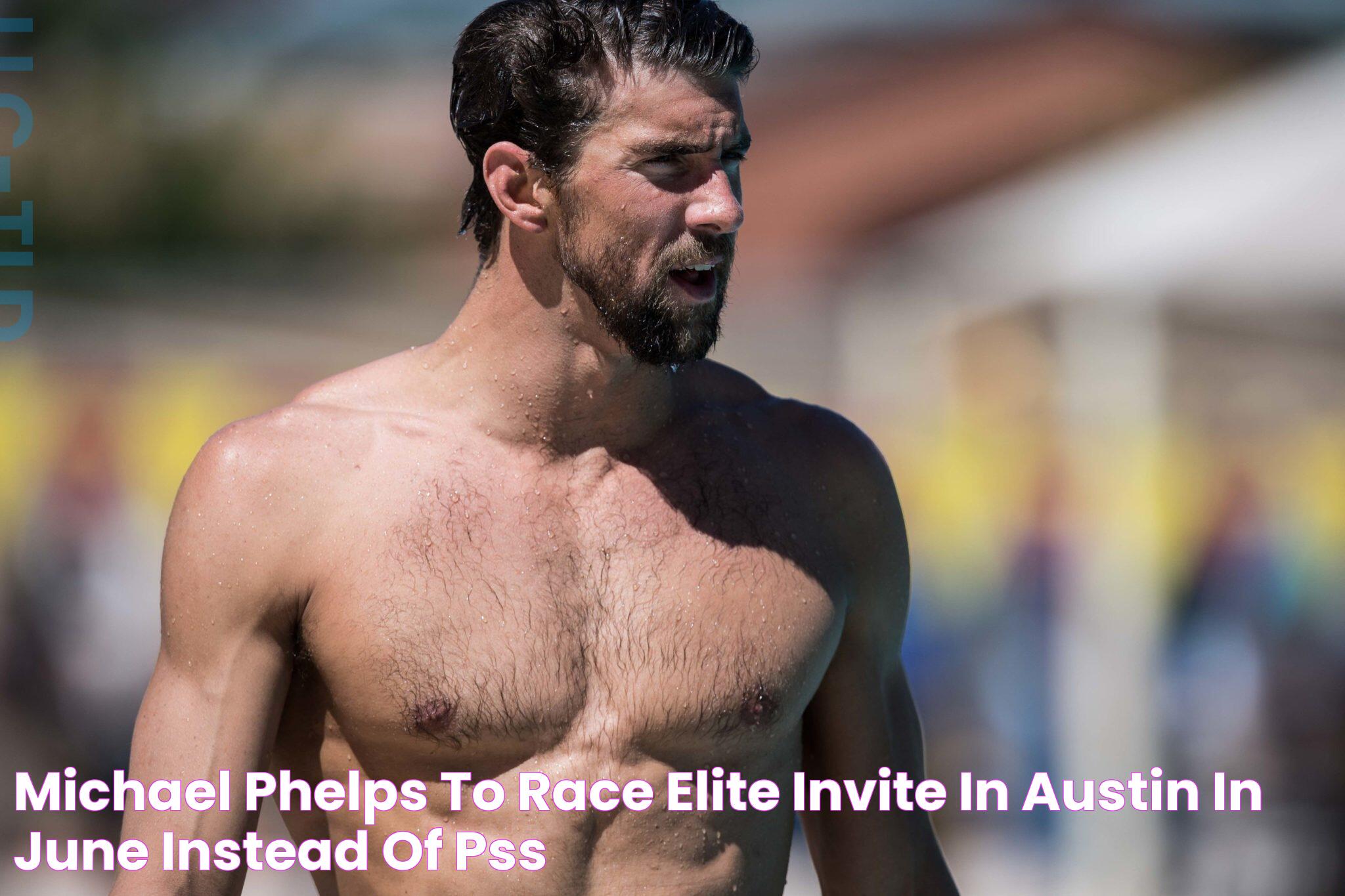 Michael Phelps to Race Elite Invite in Austin in June Instead of PSS