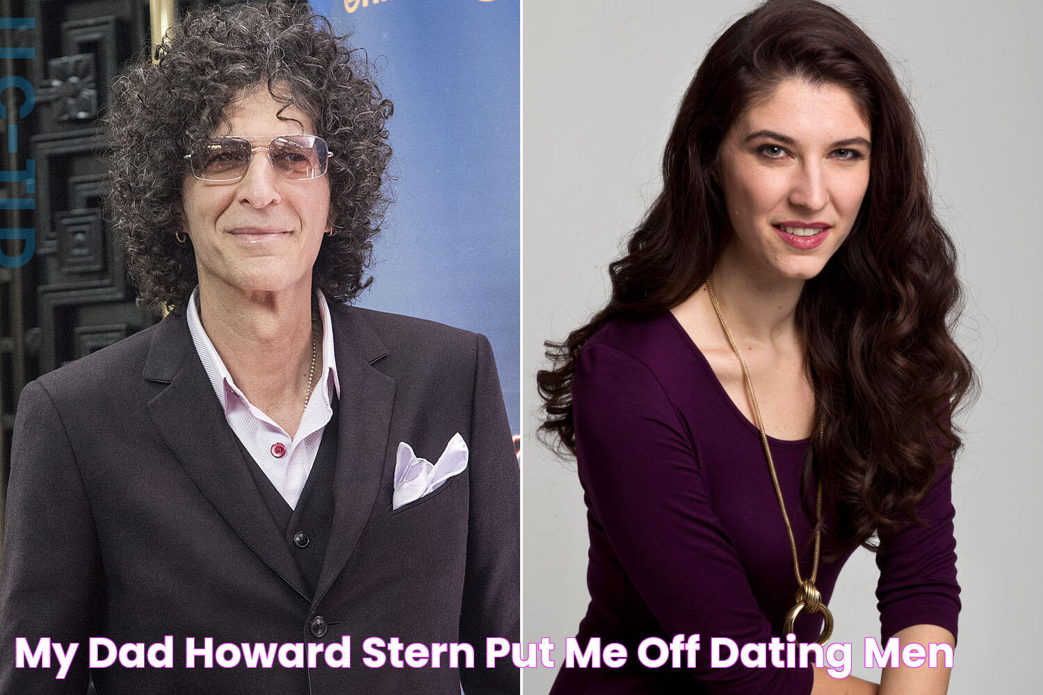 My dad Howard Stern put me off dating men