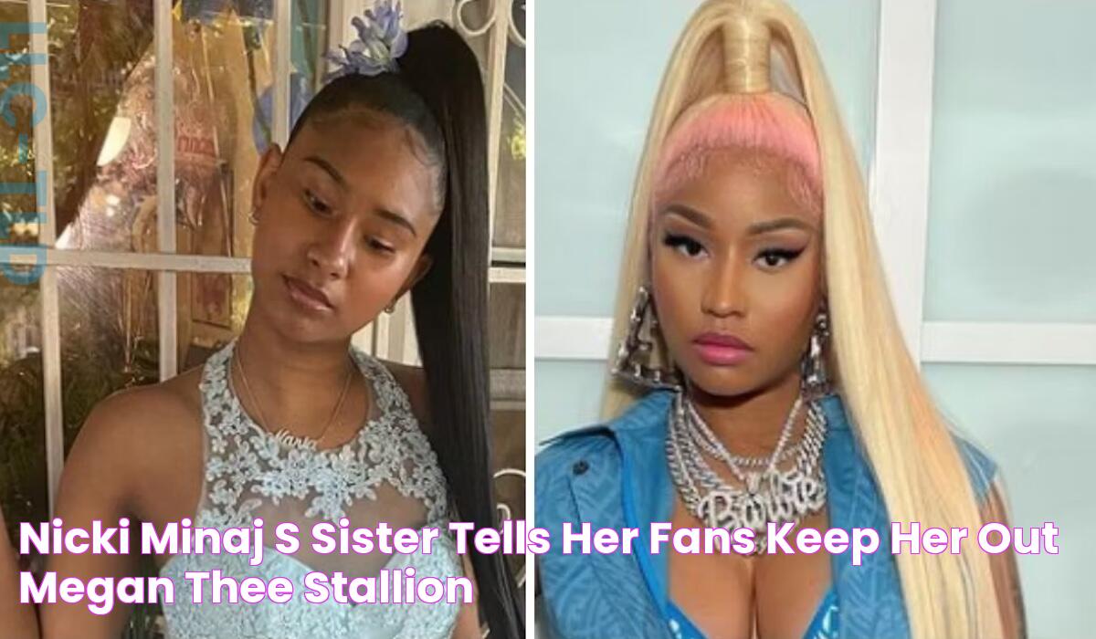 Nicki Minaj's Sister Tells Her Fans Keep Her Out Megan Thee Stallion