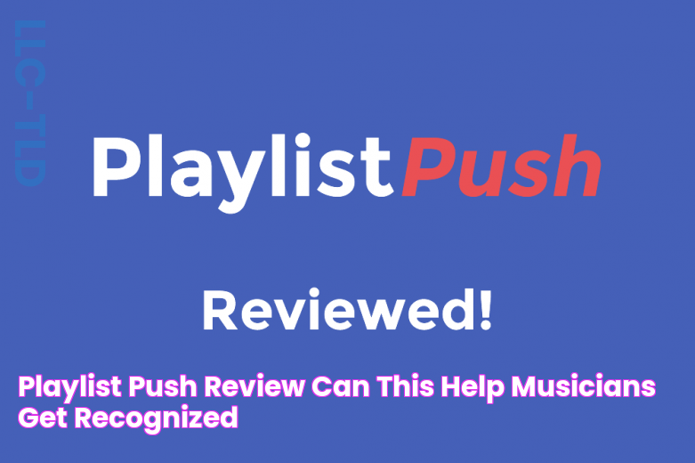 Playlist Push Review Can This Help Musicians Get Recognized?