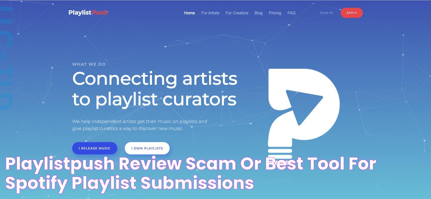 PlaylistPush Review Scam or Best Tool for Spotify Playlist Submissions