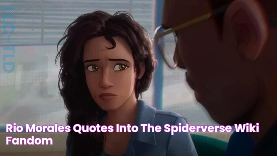 Rio Morales Quotes Into the SpiderVerse Wiki Fandom