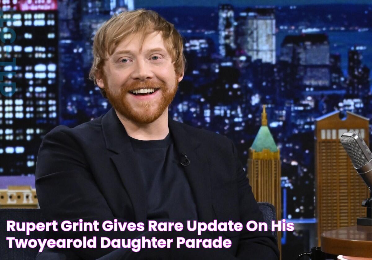 Rupert Grint Gives Rare Update on His TwoYearOld Daughter Parade