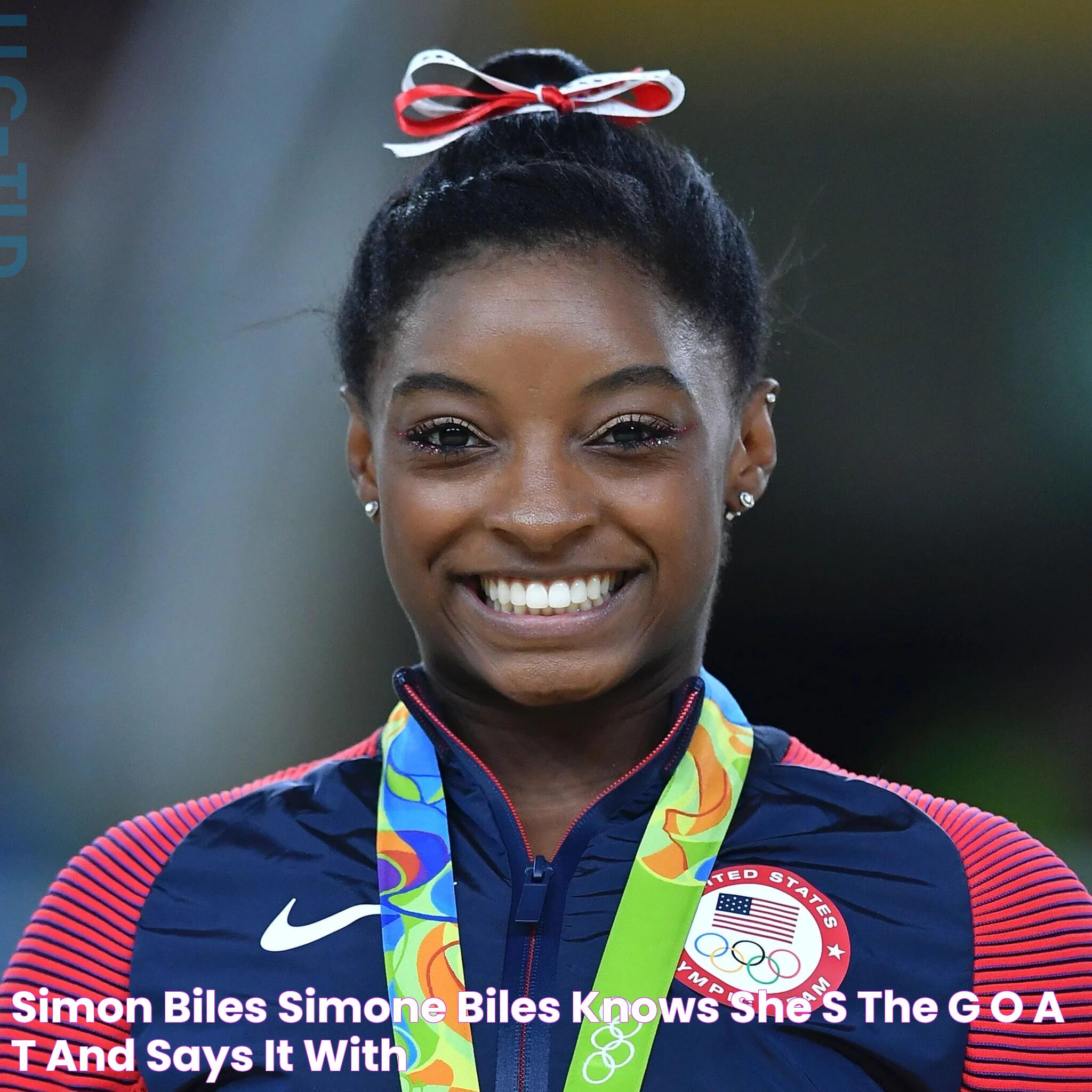 Simon Biles Simone Biles Knows She S The G O A T And Says It With