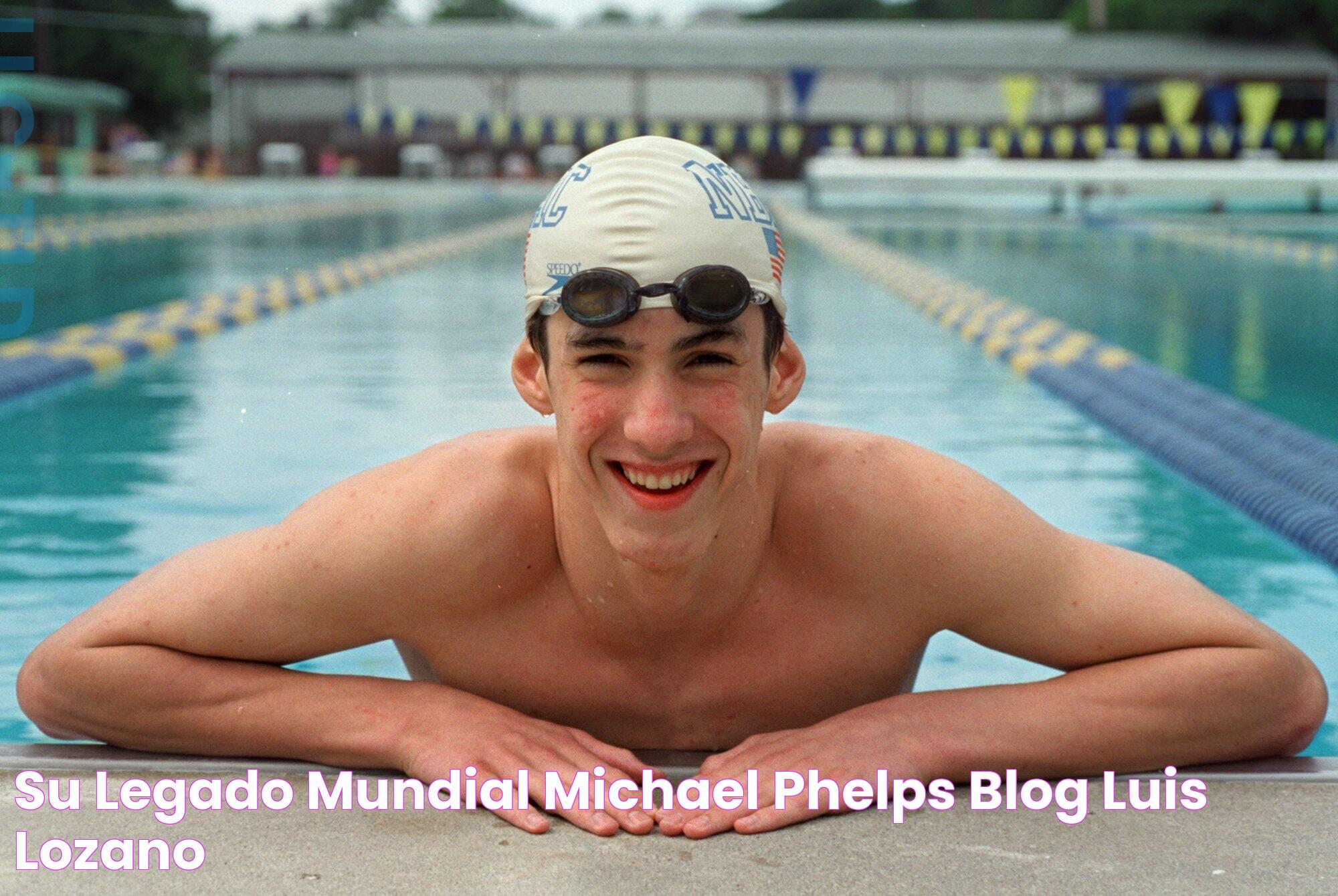 Su legado mundial Michael Phelps Blog Luis Lozano