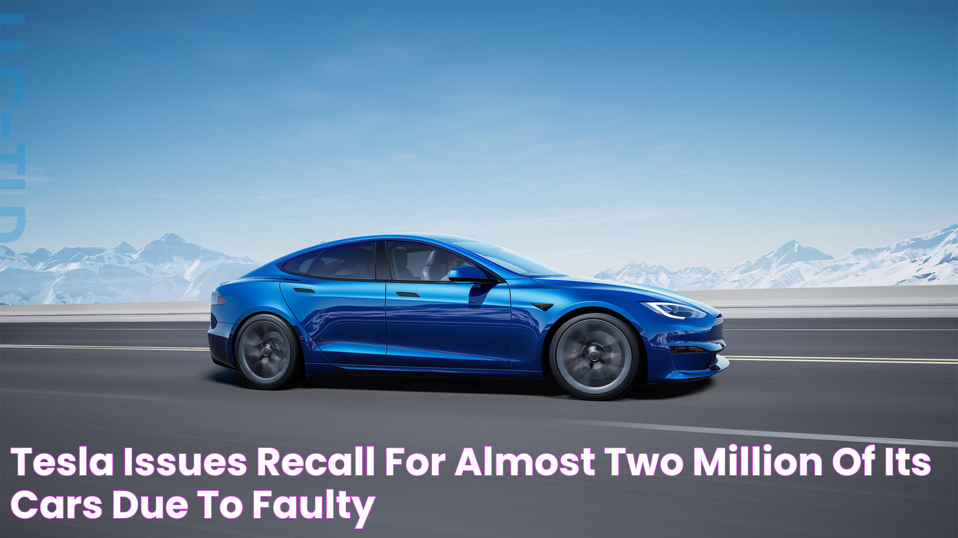 Tesla issues recall for almost two million of its cars due to faulty