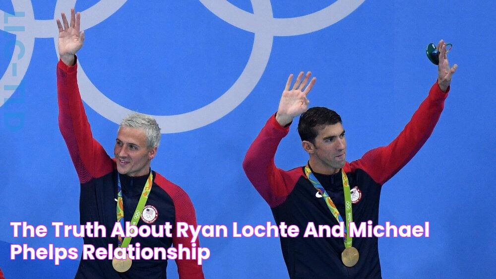 The Truth About Ryan Lochte And Michael Phelps' Relationship