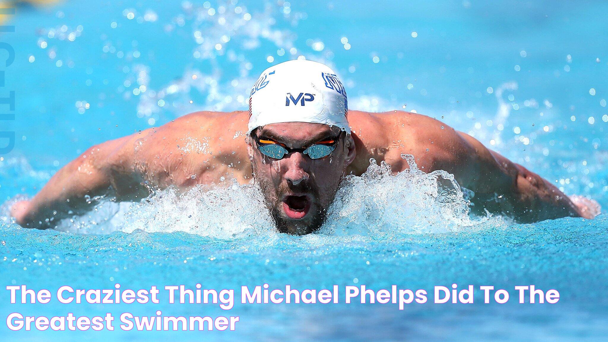 The 'craziest' thing Michael Phelps did to the greatest swimmer