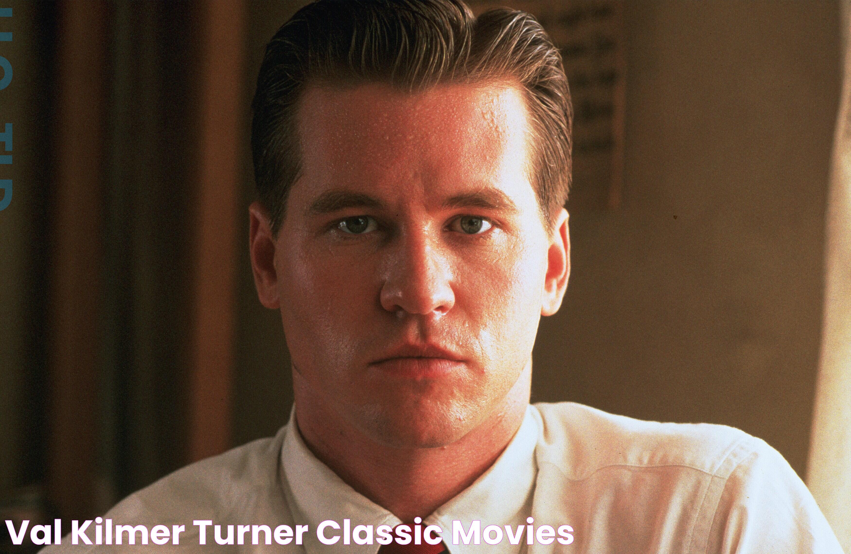 Val Kilmer Turner Classic Movies