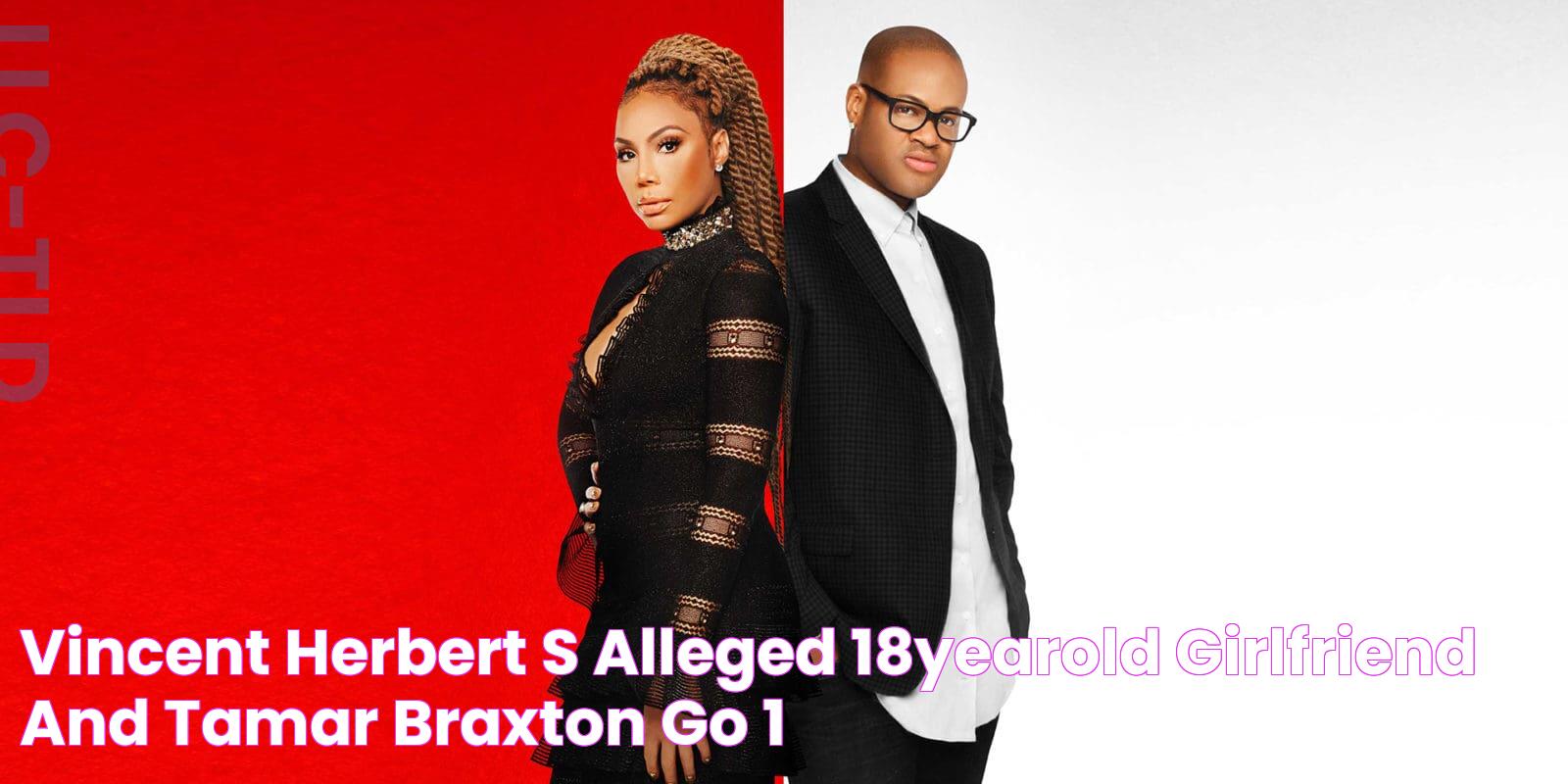 Vincent Herbert’s Alleged 18YearOld Girlfriend And Tamar Braxton Go