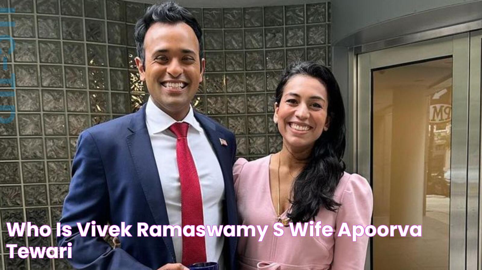 Who Is Vivek Ramaswamy's Wife, Apoorva Tewari?