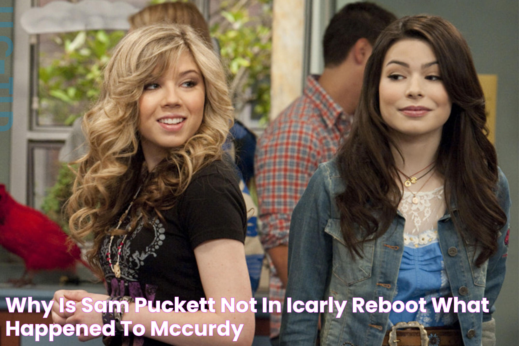 Why is Sam Puckett Not in iCarly Reboot? What Happened to McCurdy?