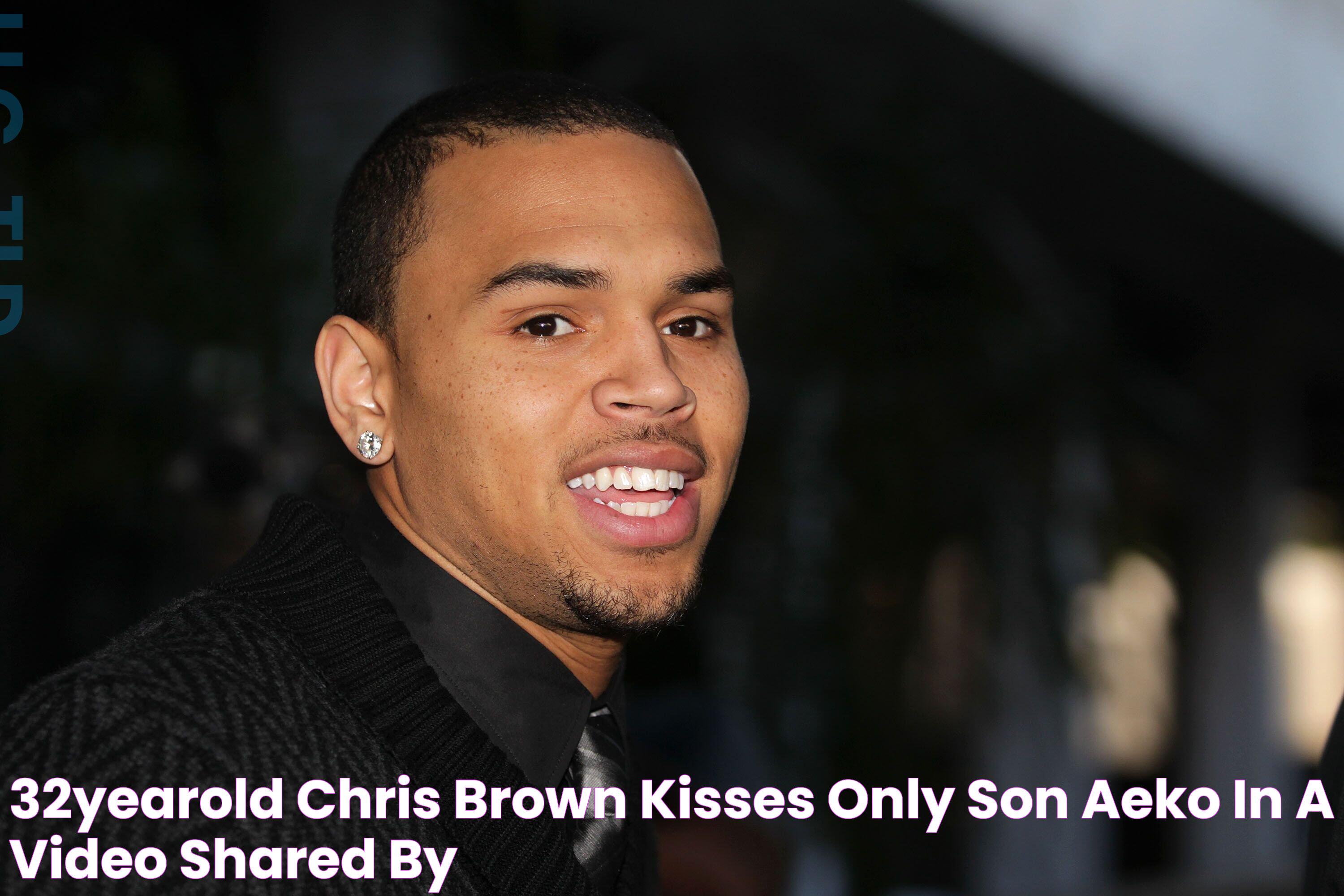 32YearOld Chris Brown Kisses Only Son Aeko in a Video Shared by