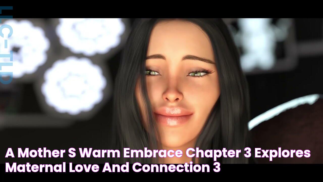 A Mother's Warm Embrace Chapter 3 Explores Maternal Love And Connection