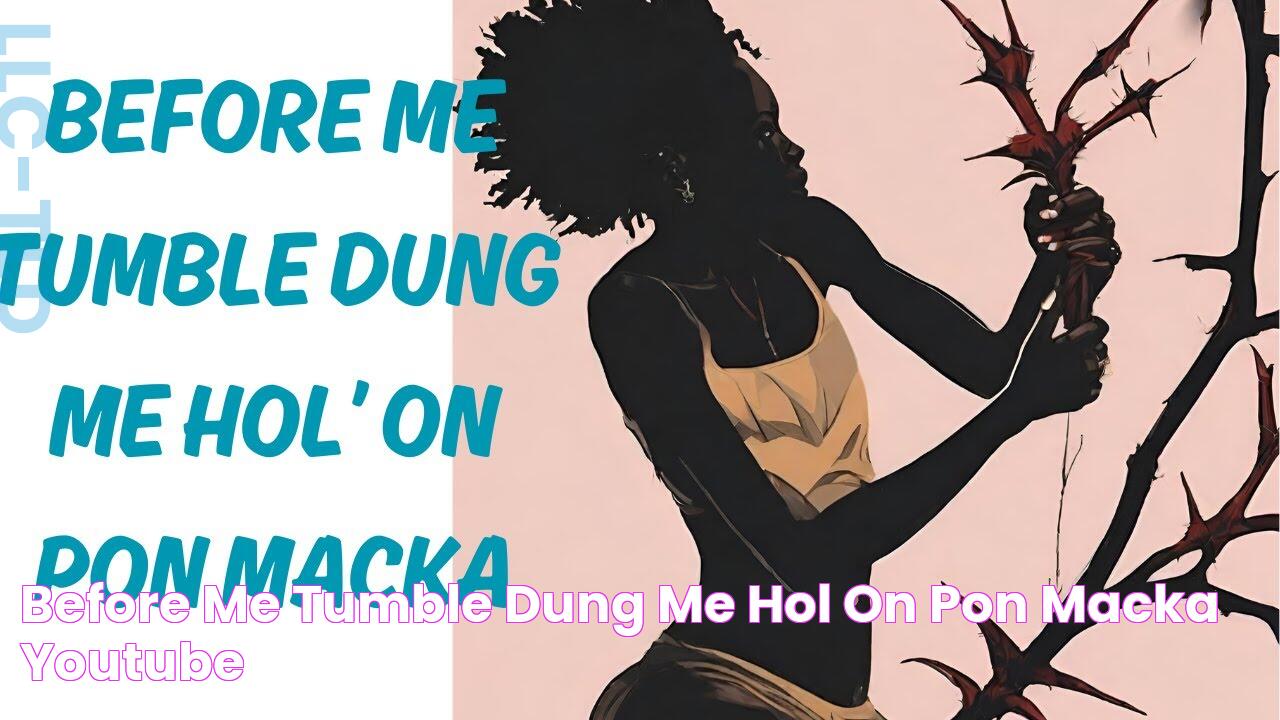 Before me tumble dung, me hol' on pon macka YouTube