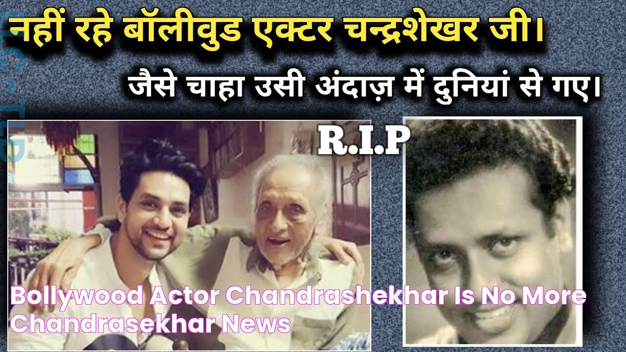 Bollywood Actor ChandraShekhar Is No More Chandrasekhar News