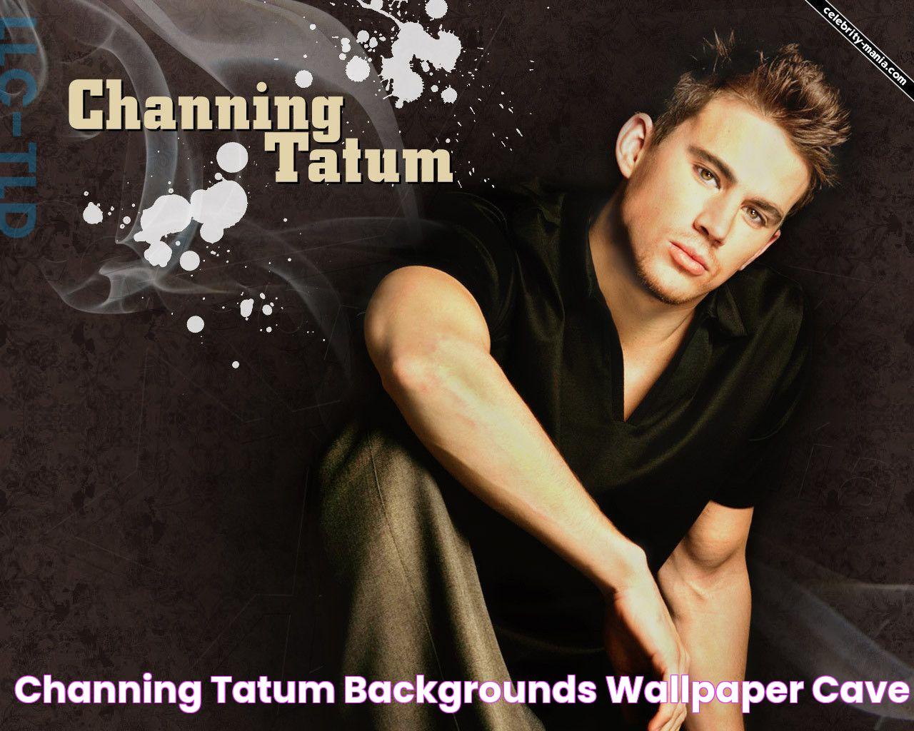 Channing Tatum Backgrounds Wallpaper Cave